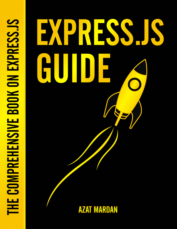 Expressjs Guide The Comprehensive Book on Expressjs Azat Mardan This book is - photo 1