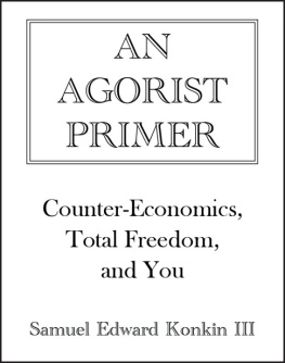 Samuel Edward Konkin III - An Agorist Primer