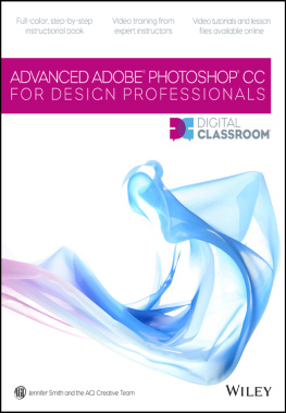 Jennifer Smith - Advanced Photoshop CC for Design Professionals Digital Classroom