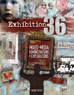 Susan Tuttle - Exhibition 36 Mixed Media Demonstrations + Explorations