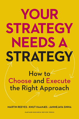 Martin Reeves - Your Strategy Needs a Strategy: How to Choose and Execute the Right Approach