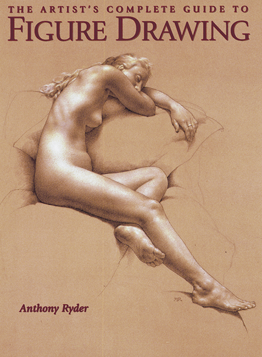 The Artist039s Complete Guide to Figure Drawing A Contemporary Perspective On the Classical Tradition - photo 1