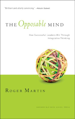 Roger L. Martin Opposable Mind: Winning Through Integrative Thinking