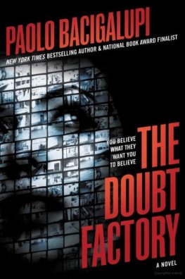 Paolo Bacigalupi - The Doubt Factory