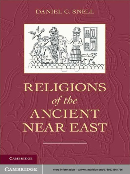Daniel C. Snell - Religions of the Ancient Near East