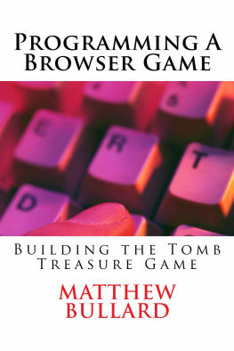 Matthew Bullard - Programming A Browser Game: Building the Tomb Treasure Game