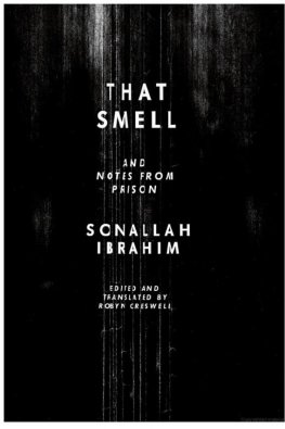 Sonallah Ibrahim That Smell and Notes From Prison