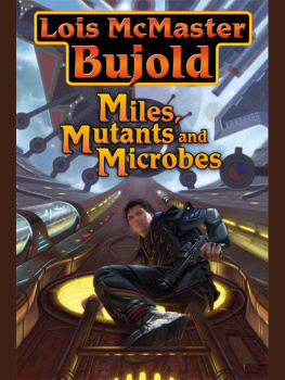 Lois McMaster Bujold Miles, Mutants and Microbes