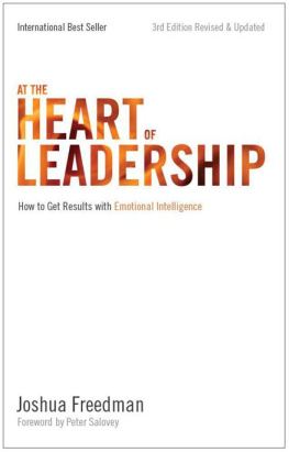 Joshua Freedman - At the Heart of Leadership: How To Get Results with Emotional Intelligence (3rd Edition, Revised & Updated)