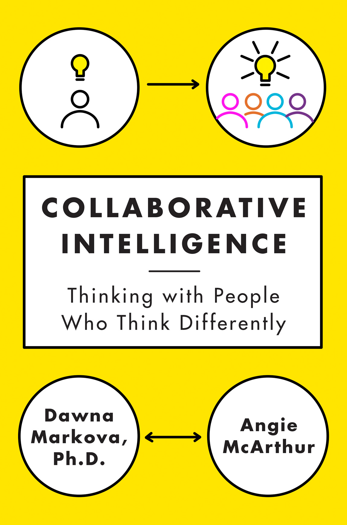 Collaborative Intelligence Thinking with People Who Think Differently - photo 1