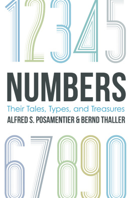 Alfred S. Posamentier - Numbers: Their Tales, Types, and Treasures