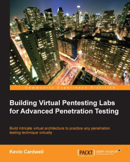 Kevin Cardwell Building Virtual Pentesting Labs for Advanced Penetration Testing