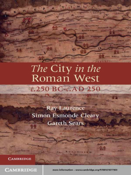 Ray Laurence - The City in the Roman West, c.250 BC-c.AD 250