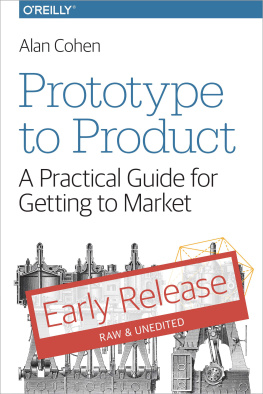 Alan Cohen - Prototype to Product: A Practical Guide for Getting to Market