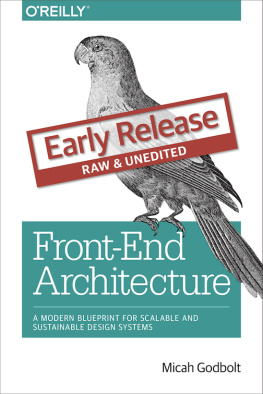 Micah Godbolt Front-End Architecture: A Modern Blueprint for Scalable and Sustainable Design Systems