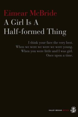 Eimear McBride - A Girl Is A Half-formed Thing