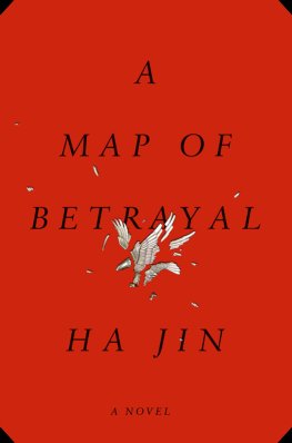 Ha Jin - A Map of Betrayal: A Novel