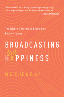 Michelle Gielan - Broadcasting Happiness: The Science of Igniting and Sustaining Positive Change