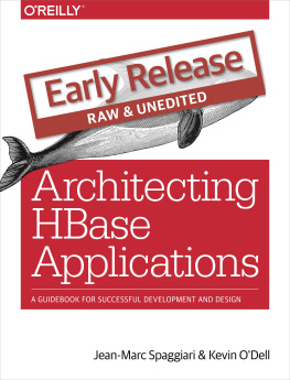 Jean-Marc Spaggiari Architecting HBase Applications: A Guidebook for Successful Development and Design