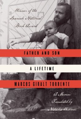 Marcos Giralt Torrente - Father and Son: A Lifetime