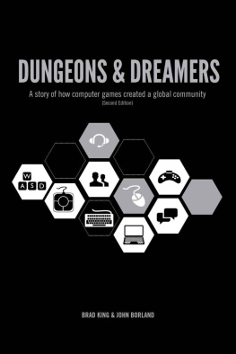Brad King - Dungeons & Dreamers: A Story of How Computer Games Created a Global Community