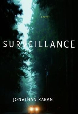 Jonathan Raban - Surveillance: A Novel