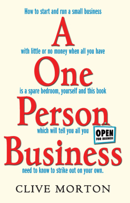 Clive Morton A One Person Business: How To Start A Small Business