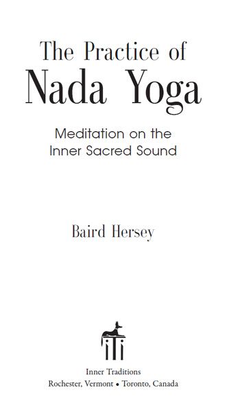 The Practice of Nada Yoga Meditation on the Inner Sacred Sound - image 1