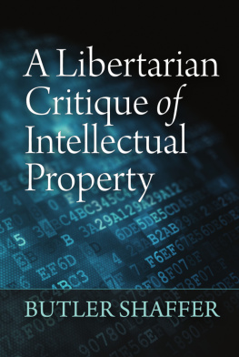 Butler Shaffer - A Libertarian Critique of Intellectual Property