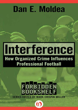 Dan E. Moldea [Moldea - Interference: How Organized Crime Influences Professional Football (Forbidden Bookshelf)