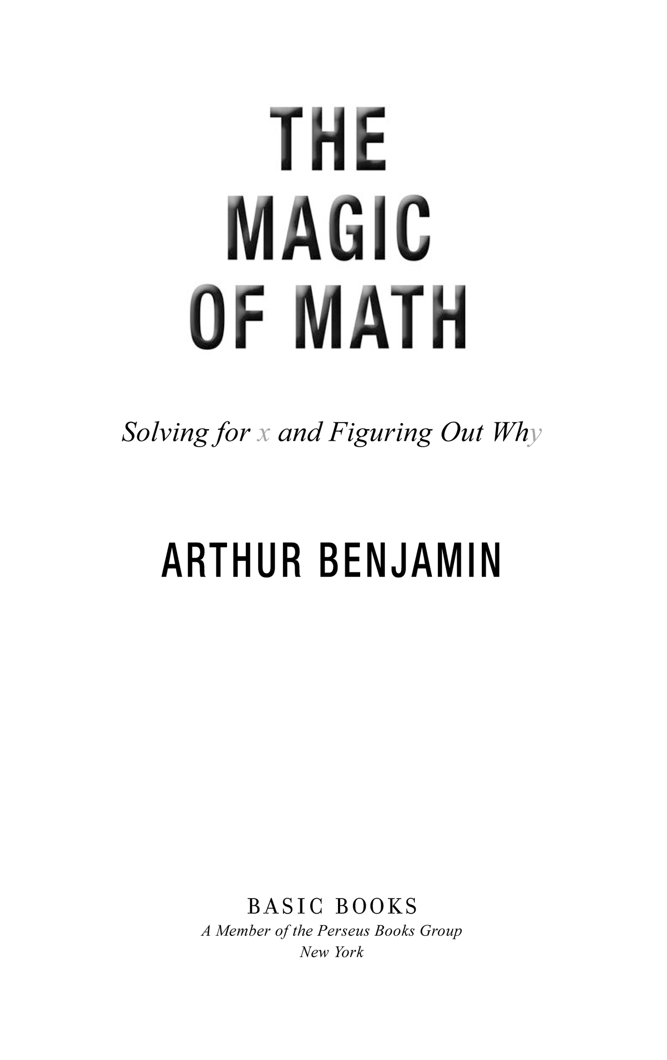 Copyright 2015 by Arthur Benjamin Published by Basic Books A Member of the - photo 3