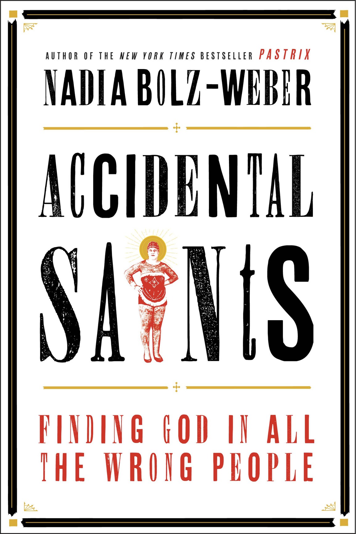 Praise for Nadia Bolz-Weber and Accidental Saints I always feel narcissistic - photo 1