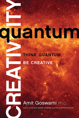 Amit Goswami - Quantum Creativity: Think Quantum, Be Creative