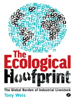 Tony Weis - The Ecological Hoofprint: The Global Burden of Industrial Livestock