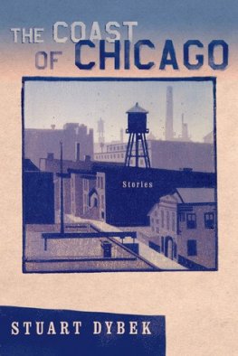 Stuart Dybek - The Coast of Chicago: Stories