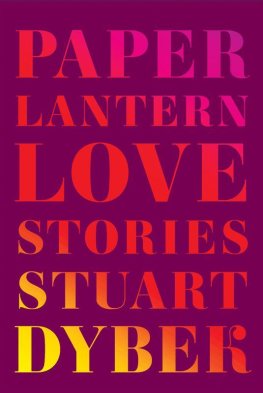 Stuart Dybek - Paper Lantern: Love Stories