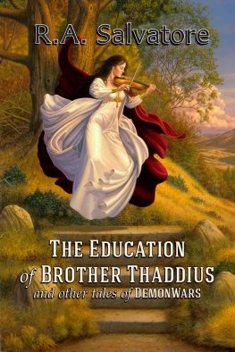 R. Salvatore - The Education of Brother Thaddius and other tales of DemonWars