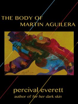 Percival Everett The Body of Martin Aguilera