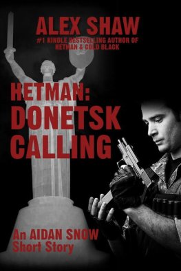 Alex Shaw - Hetman: Donetsk Calling