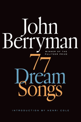 John Berryman 77 Dream Songs: Poems