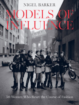 Nigel Barker Models of Influence: 50 Women Who Reset the Course of Fashion