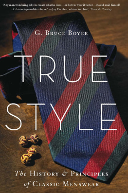 G. Bruce Boyer - True Style: The History and Principles of Classic Menswear