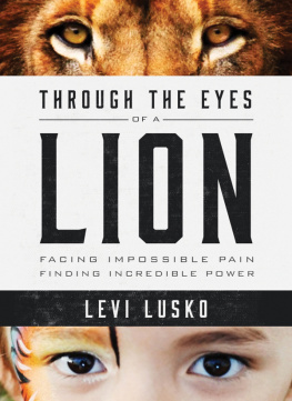 Levi Lusko Through the Eyes of a Lion: Facing Impossible Pain, Finding Incredible Power