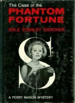 Erle Gardner The Case of the Phantom Fortune