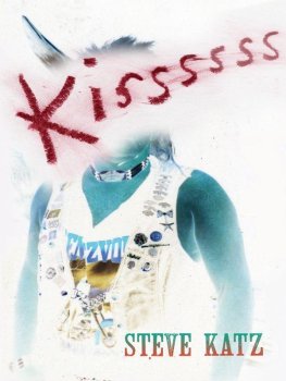 Steve Katz Kissssss: A Miscellany