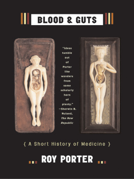 Roy Porter - Blood and Guts: A Short History of Medicine