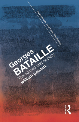 William Pawlett Georges Bataille: The Sacred and Society