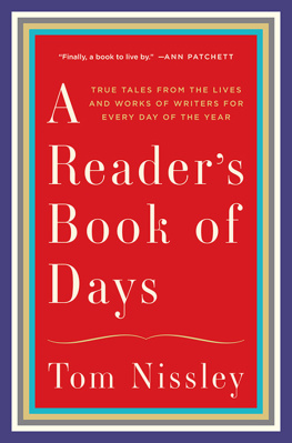 Tom Nissley - A Readers Book of Days: True Tales from the Lives and Works of Writers for Every Day of the Year