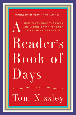 Tom Nissley A Readers Book of Days: True Tales from the Lives and Works of Writers for Every Day of the Year