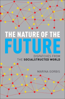 Marina Gorbis The Nature of the Future: Dispatches from the Socialstructed World